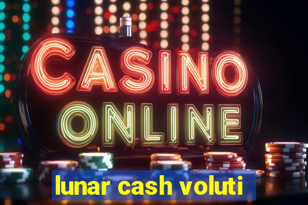 lunar cash voluti